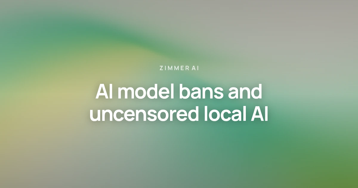AI model bans and uncensored local AI
